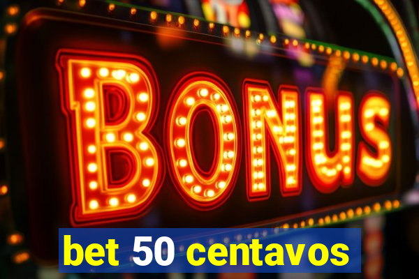 bet 50 centavos